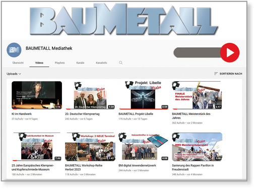 Optimierter Alt-Text: „Screenshot des YouTube-Kanals der BAUMETALL Mediathek mit Vorschaubildern zu Videos über aktuelle Verarbeitungstechniken im Metallhandwerk, innovative Bauprodukte sowie branchenspezifische Fachvorschriften für Spengler-, Klempner- und Dachdeckerbetriebe.“. - © Bild: BAUMETALL