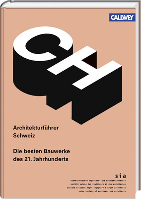 
Architekturführer Schweiz – Die besten Bauwerke des 21. Jahrhunderts
