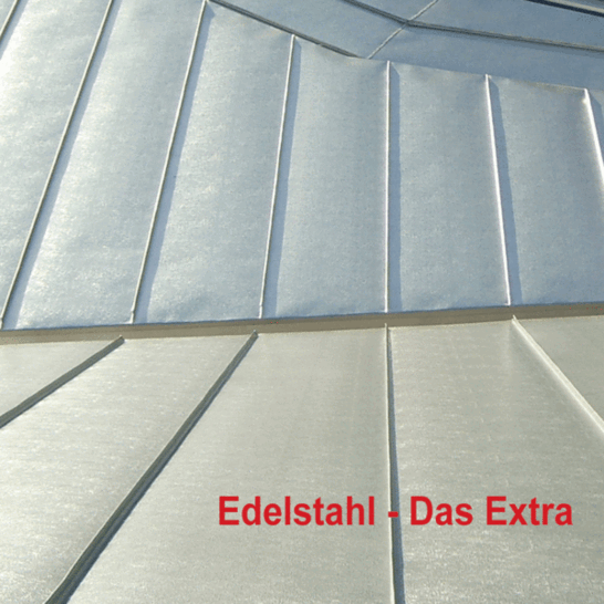 Edelstahl von Roofinox - © Roofinox
