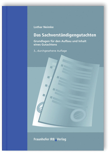 „Das Sachverständigengutachten“ von Lothar Neimke (ISBN 978-3-8167-8758-7)