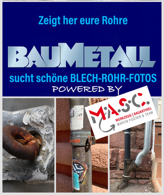 Collage mit Rohrfotos und deutschem Text, die zur Einsendung von Blechrohrfotos einlädt, powered by M.A.G.C. - © BAUMETALL